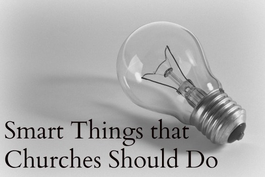 Smart Things that Churches Should Do